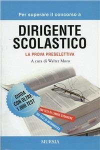 Per superare il concorso a dirigente scolastico. La prova preselettiva - copertina