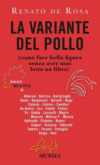 La variante del pollo (come fare bella figura senza aver mai letto un libro). Esercizi sullo stile di: Alberoni, Baricco, Bartezzaghi, Benni, Bergonzoni, Berselli - Renato De Rosa - copertina