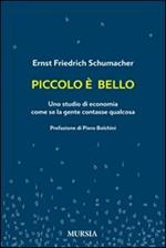 Piccolo è bello. Uno studio di economia come se la gente contasse qualcosa