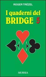 I quaderni del bridge. Vol. 5