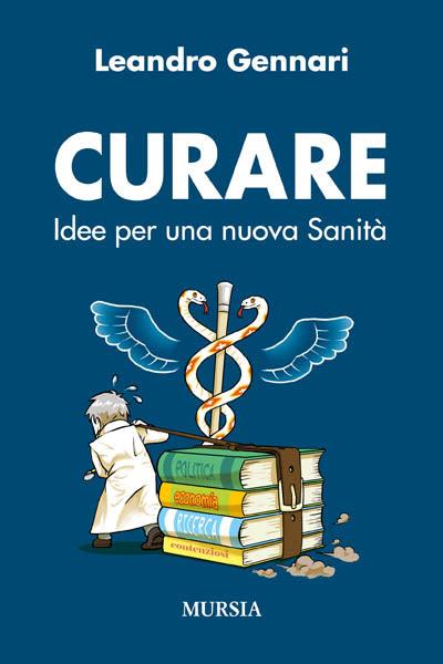 Curare. Idee per una nuova sanità - Leandro Gennari - copertina
