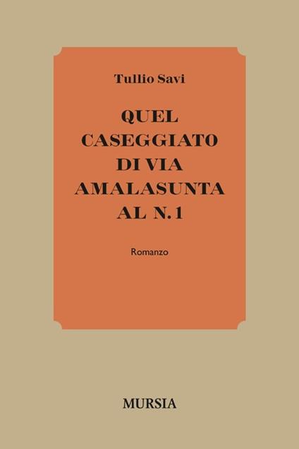 Quel caseggiato di Via Amalasunta al n. 1 - Tullio Savi - copertina