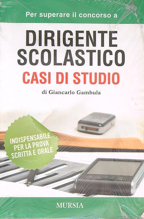 Per superare il concorso a dirigente scolastico. Casi di studio