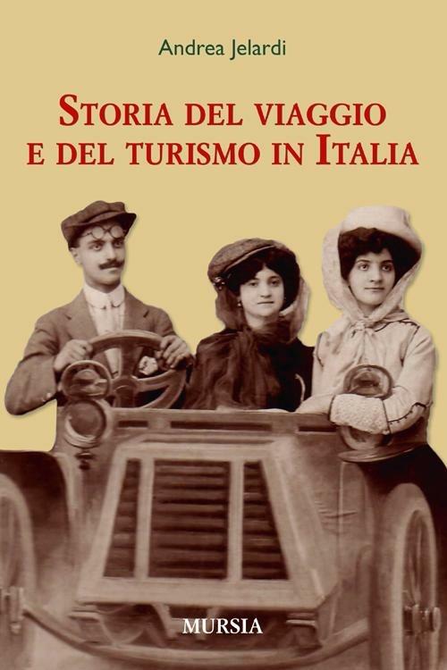 La storia del viaggio e del turismo in Italia - Andrea Jelardi - copertina