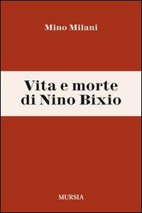 Vita e morte di Nino Bixio - Mino Milani - copertina