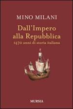 Dall'impero alla Repubblica. 1470 anni di storia italiana