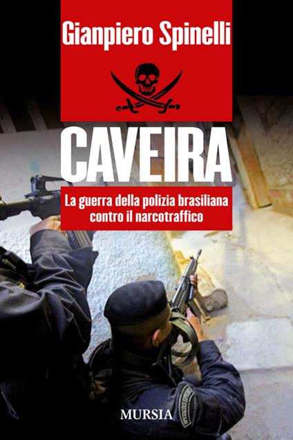Caveira. La guerra della polizia brasiliana contro il narcotraffico - Gianpiero Spinelli - copertina