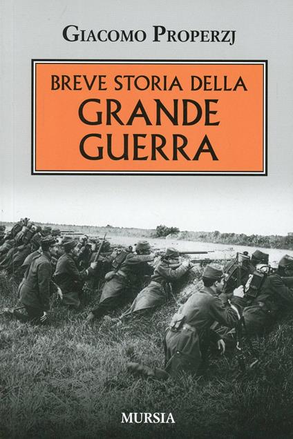 Breve storia della grande guerra - Giacomo Properzj - copertina