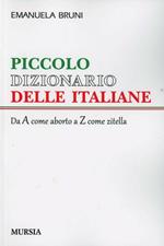 Piccolo dizionario delle italiane. Dalla A come aborto alla Z come zitella