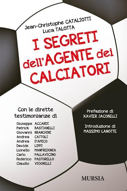 I segreti dell'agente dei calciatori - Jean-Christophe Cataliotti,Luca Talotta - copertina