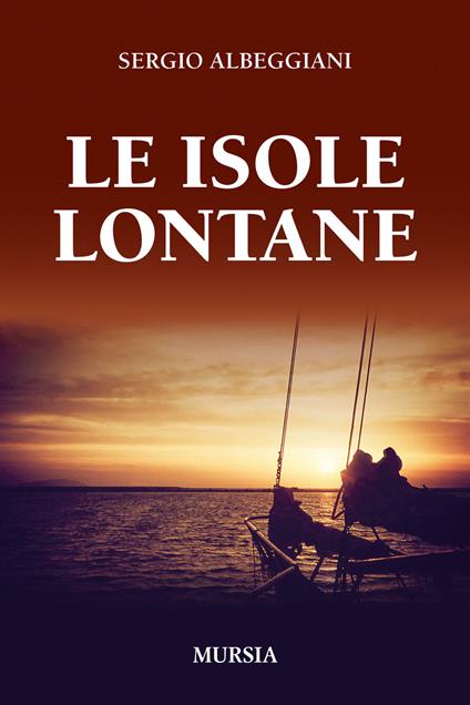 Le isole lontane - Sergio Albeggiani - copertina