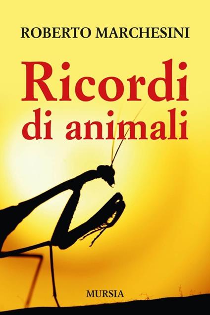 Ricordi di animali - Roberto Marchesini - copertina