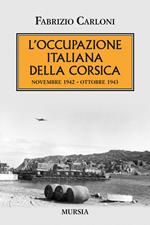 L' occupazione italiana della Corsica. Novembre 1942-Ottobre 1943