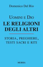 Uomini e Dio. Le religioni degli altri