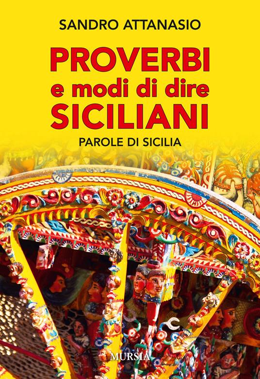 Proverbi e modi dire siciliani. Parole di Sicilia - Sandro Attanasio - copertina