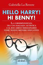 Hello Harry! Hi Benny. La corrispondenza tra una ragazza autistica e il suo amico immaginario come nuovo metodo educativo