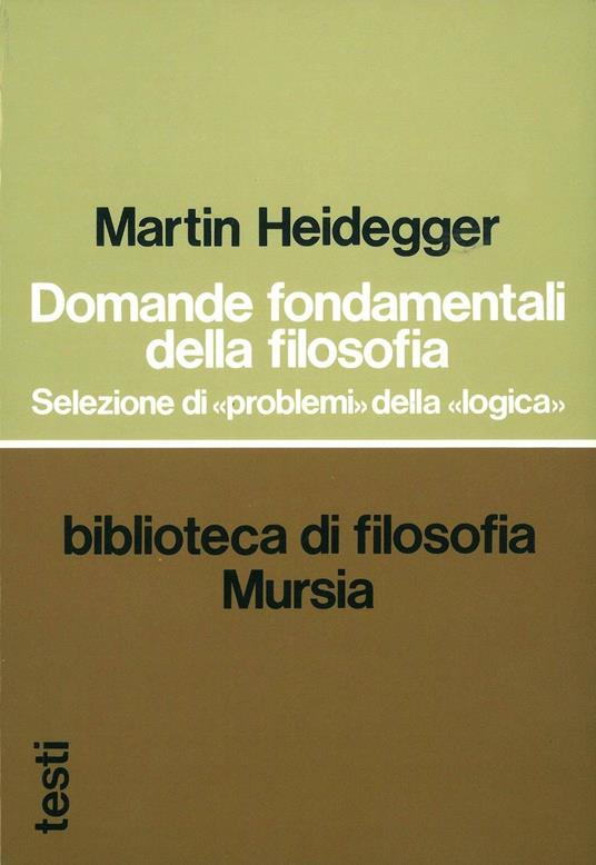 Domande fondamentali della filosofia. Selezione di «problemi» della «logica» - Martin Heidegger - copertina