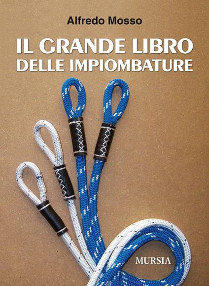 Il grande libro delle impiombature - Alfredo Mosso - copertina