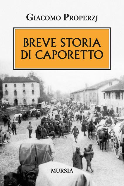 Breve storia di Caporetto - Giacomo Properzj - copertina