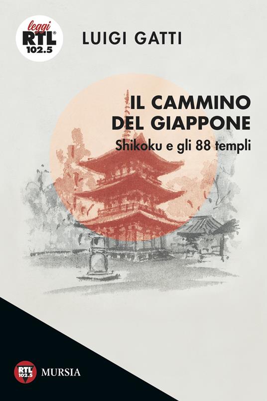 Il cammino del Giappone. Shikoku e gli 88 templi - Luigi Gatti - copertina