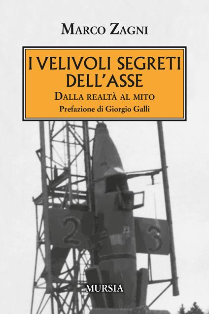 I velivoli segreti dell'Asse. Dalla realtà al mito - Marco Zagni - copertina