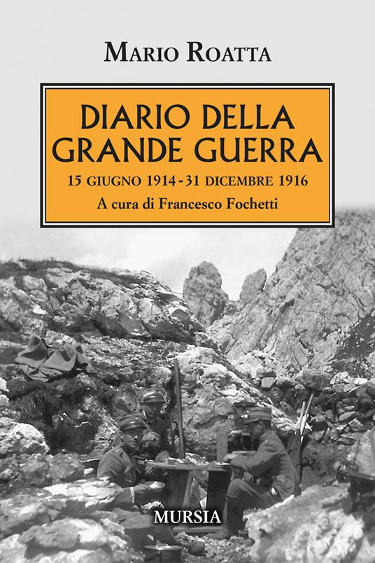 Diario della Grande Guerra. 15 giugno 1914-31 dicembre 1916 - Mario Roatta - copertina