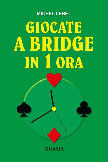 Giocate a bridge in 1 ora - Michel Lebel - copertina