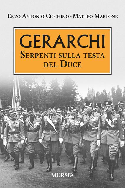 Gerarchi. Serpenti sulla testa del Duce - Enzo Antonio Cicchino,Matteo Martone - copertina