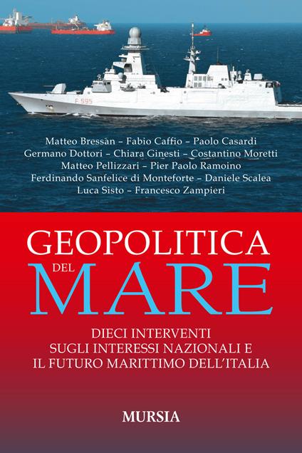 Geopolitica del mare. Dieci interventi sugli interessi nazionali e il futuro marittimo dell'Italia - copertina
