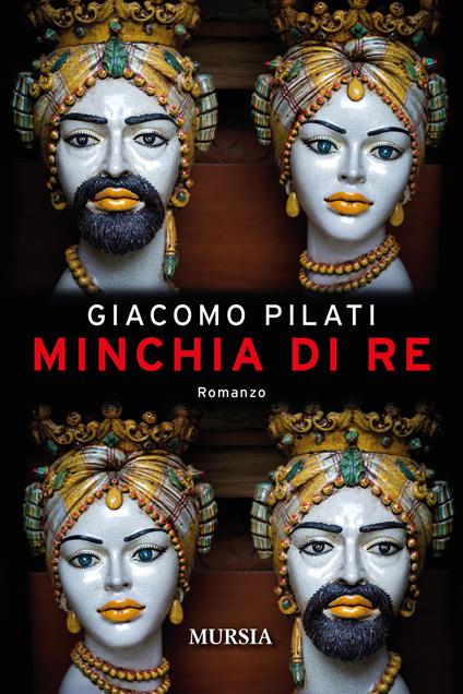 Minchia di re - Giacomo Pilati - copertina