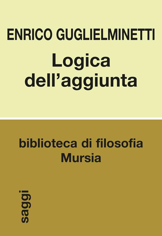 Logica dell'aggiunta - Enrico Guglielminetti - copertina