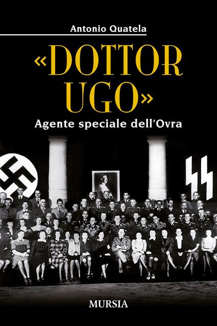 «Dottor Ugo». Agente speciale dell'Ovra - Antonio Quatela - copertina