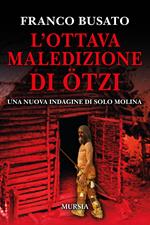 L' ottava maledizione di Ötzi. Una nuova indagine di Solo Molina