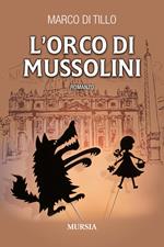 L' orco di Mussolini