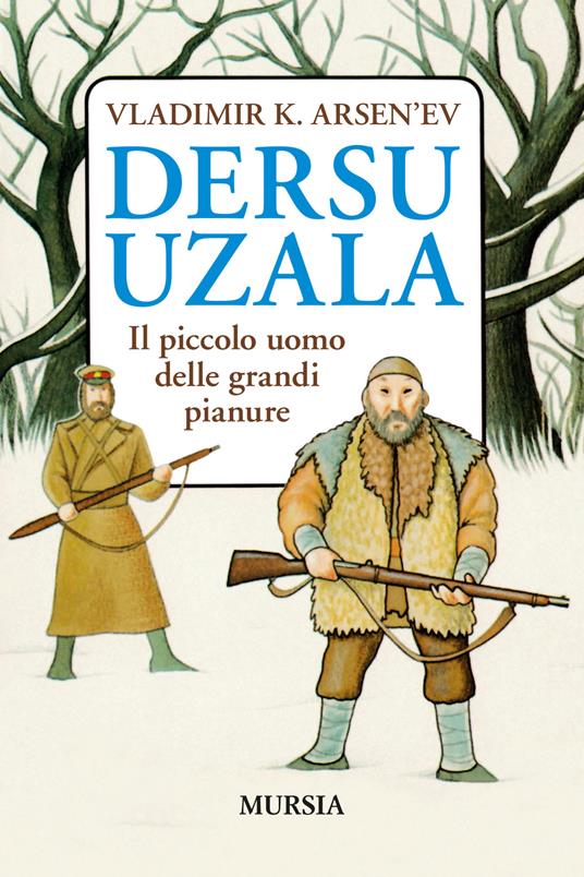 Dersu Uzala. Il piccolo uomo delle grandi pianure - Vladimir K. Arsen'ev - copertina