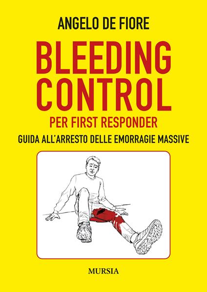 Bleeding Control per first responder. Guida all’arresto delle emorragie massive - Angelo de Fiore - copertina
