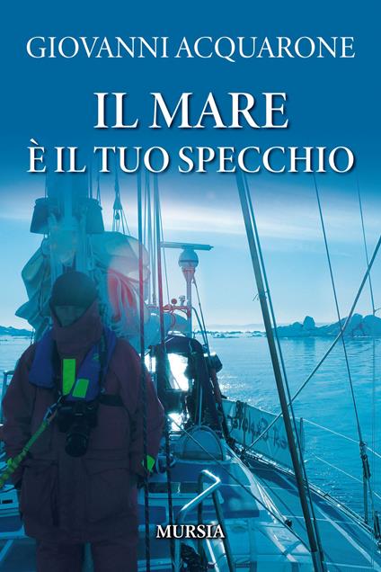 Il mare è il tuo specchio - Giovanni Acquarone - copertina