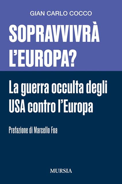 Sopravvivrà l'Europa? La guerra occulta degli USA contro l'Europa - Gian Carlo Cocco - copertina