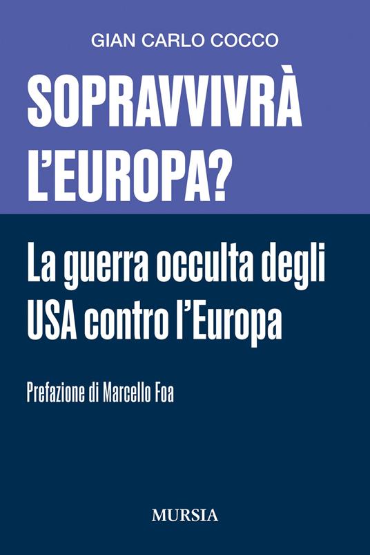 Sopravvivrà l'Europa? La guerra occulta degli USA contro l'Europa - Gian Carlo Cocco - copertina