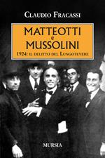 Matteotti e Mussolini. 1924: il delitto del Lungotevere