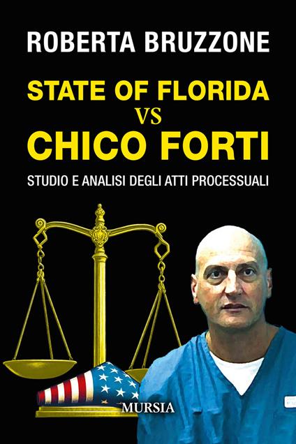 State of Florida vs Chico Forti. Studio e analisi degli atti processuali - Roberta Bruzzone - copertina
