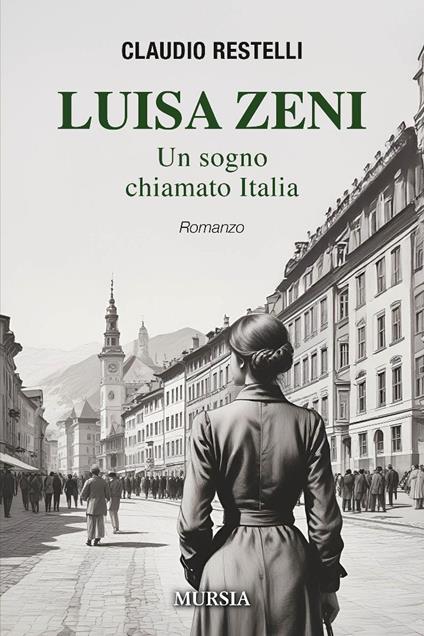 Luisa Zeni. Un sogno chiamato Italia - Claudio Restelli - copertina