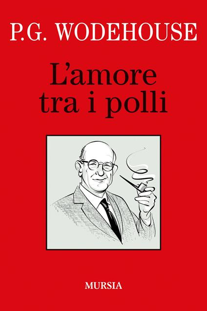 L'amore tra i polli - Pelham G. Wodehouse - copertina