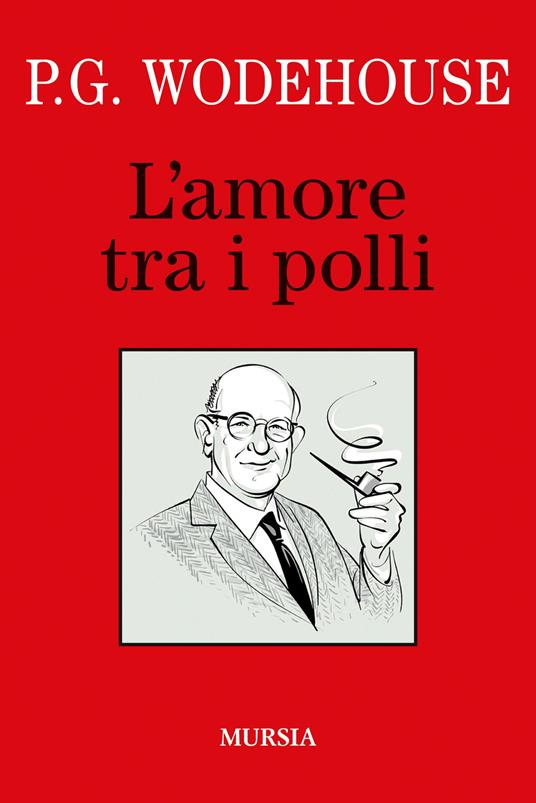 L'amore tra i polli - Pelham G. Wodehouse - copertina