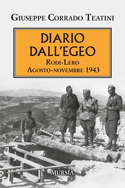Diario dall'Egeo. Rodi-Lero: agosto-novembre 1943 - Giuseppe Corrado Teatini - copertina