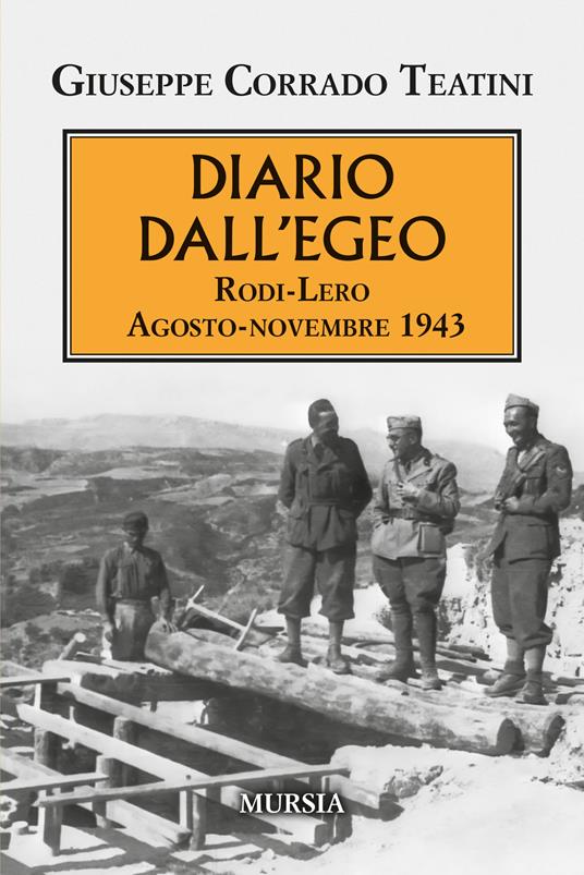 Diario dall'Egeo. Rodi-Lero: agosto-novembre 1943 - Giuseppe Corrado Teatini - copertina