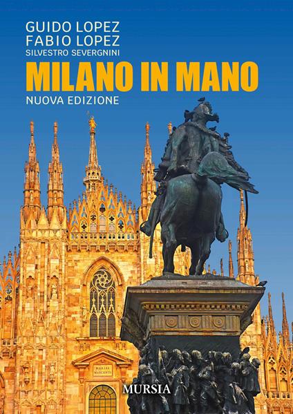Milano in mano - Guido Lopez,Silvestro Severgnini - copertina
