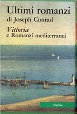 Tutte le opere narrative. Vol. 4: Ultimi romanzi. Vittoria e Romanzi mediterranei