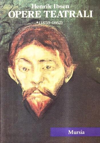 Opere teatrali. Vol. 1: 1850-1862 - Henrik Ibsen - copertina