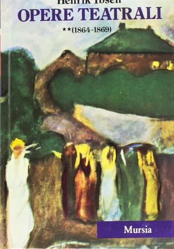Opere teatrali. Vol. 2: 1864-1869 - Henrik Ibsen - copertina